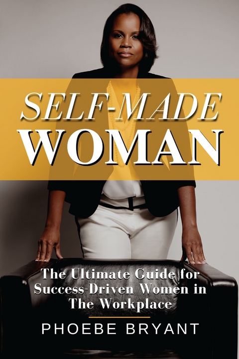 Self-Made Woman -  Phoebe Bryant