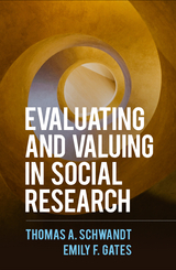 Evaluating and Valuing in Social Research - Thomas A. Schwandt, Emily F. Gates