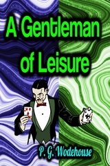 A Gentleman of Leisure - P. G. Wodehouse