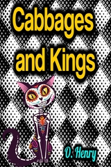 Cabbages and Kings - O. Henry