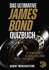 Das ultimative James Bond Quizbuch -  Danny Morgenstern