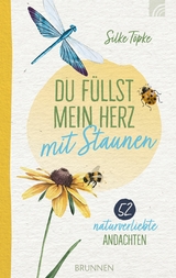 Du f&uuml;llst mein Herz mit Staunen -  Silke T&ouml;pke