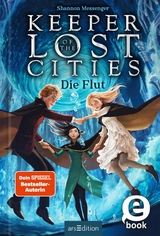 Keeper of the Lost Cities - Die Flut (Keeper of the Lost Cities 6) -  Shannon Messenger