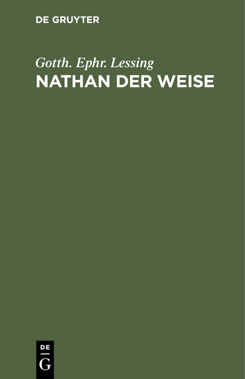 Nathan der Weise - Gotth. Ephr. Lessing