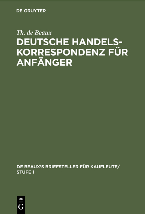 Deutsche Handelskorrespondenz f&uuml;r Anf&auml;nger - Th. de Beaux