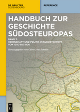 Herrschaft und Politik in S&uuml;dosteuropa von 1300 bis 1800 - 
