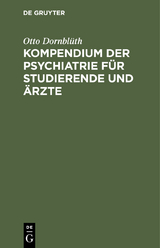 Kompendium der Psychiatrie f&uuml;r Studierende und &Auml;rzte - Otto Dornbl&uuml;th