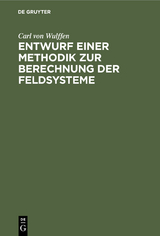 Entwurf einer Methodik zur Berechnung der Feldsysteme - Carl von Wulffen