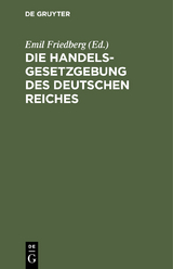 Die Handelsgesetzgebung des Deutschen Reiches - 