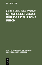 Strafgesetzbuch f&uuml;r das Deutsche Reich - Franz V. Liszt, Ernst Delaquis