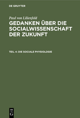 Die sociale Physiologie - Paul Von Lilienfeld