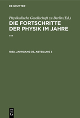 Die Fortschritte der Physik im Jahre .... 1880, Jahrgang 36, Abteilung 3 - 