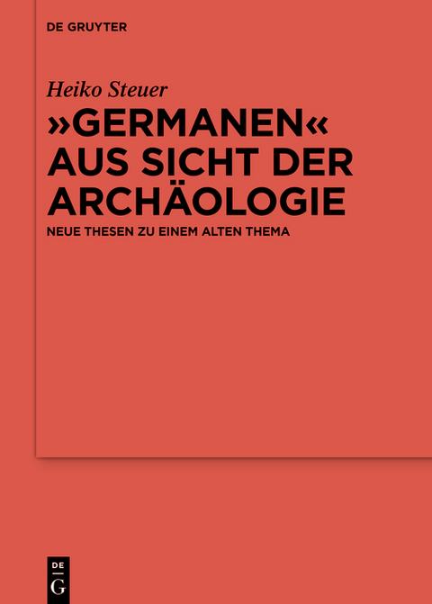 &bdquo;Germanen&ldquo; aus Sicht der Arch&auml;ologie - Heiko Steuer