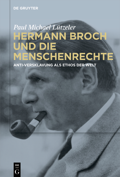 Hermann Broch und die Menschenrechte - Paul Michael L&uuml;tzeler