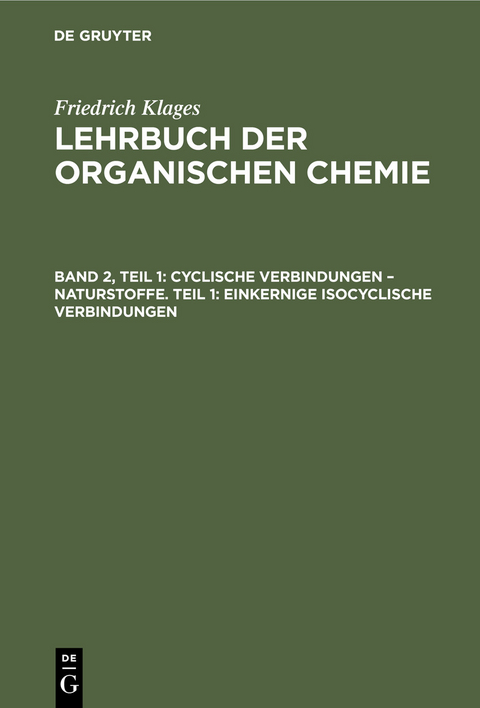 Cyclische Verbindungen &ndash; Naturstoffe. Teil 1: Einkernige Isocyclische Verbindungen - Victor Meyer