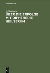 &Uuml;ber die Erfolge mit Diphtherie-Heilserum - O. Soltmann