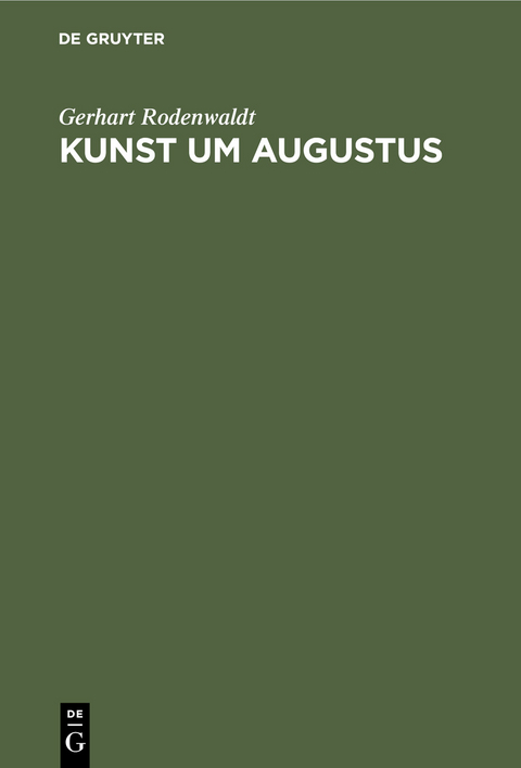 Kunst um Augustus - Gerhart Rodenwaldt