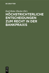 H&ouml;chstrichterliche Entscheidungen zum Recht in der Bankpraxis - 