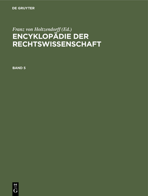 Encyklop&auml;die der Rechtswissenschaft. Band 5 - 