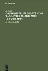Das Biersteuergesetz vom 9. Juli 1923, 11. Aug. 1923, 13. Febr. 1924 - H. Zapf