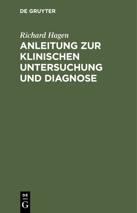 Anleitung zur klinischen Untersuchung und Diagnose - Richard Hagen