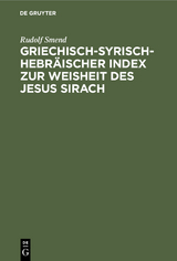 Griechisch-Syrisch-Hebr&auml;ischer Index zur Weisheit des Jesus Sirach - Rudolf Smend