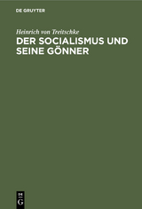 Der socialismus und seine G&ouml;nner - Heinrich Von Treitschke