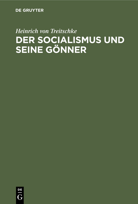 Der socialismus und seine G&ouml;nner - Heinrich Von Treitschke