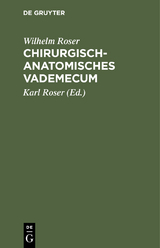 Chirurgisch-Anatomisches Vademecum - Wilhelm Roser