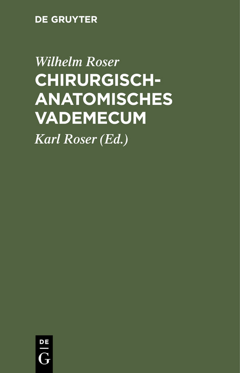 Chirurgisch-Anatomisches Vademecum - Wilhelm Roser