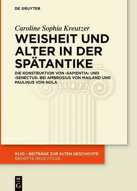 Weisheit und Alter in der Sp&auml;tantike - Caroline Sophia Kreutzer