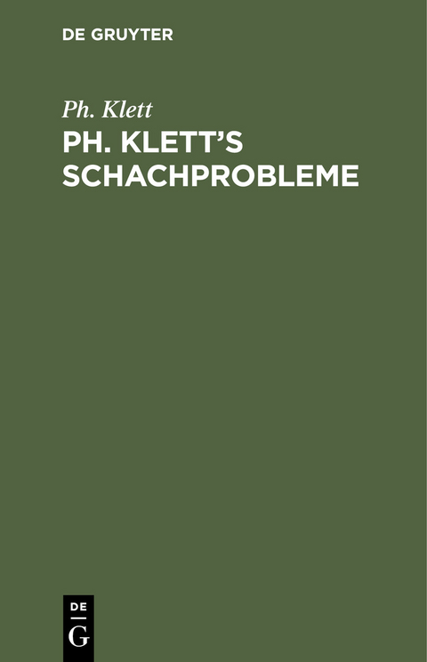 Ph. Klett&rsquo;s Schachprobleme - Ph. Klett