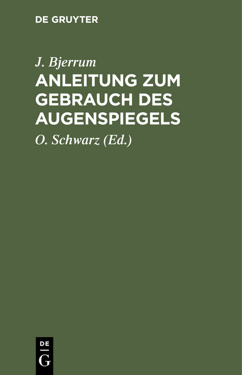 Anleitung zum Gebrauch des Augenspiegels - J. Bjerrum