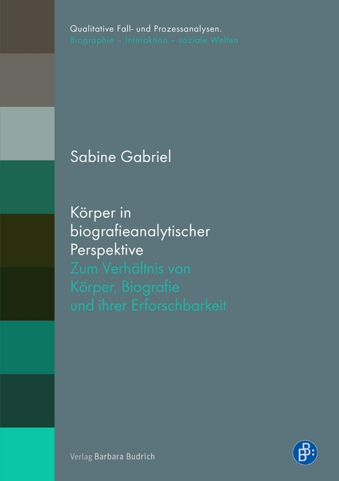 K&ouml;rper in biografieanalytischer Perspektive - Sabine Gabriel