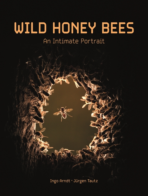 Wild Honey Bees - Ingo Arndt, J&uuml;rgen Tautz