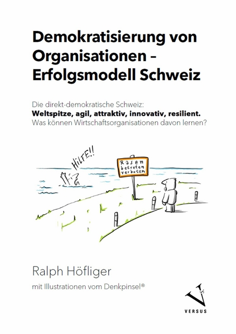 Demokratisierung von Organisationen - Erfolgsmodell Schweiz -  Ralph H&ouml;fliger