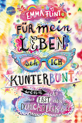 F&uuml;r mein Leben seh ich kunterbunt (wenn ich nur erst den Durchblick hab) - Emma Flint