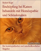 Ersch&ouml;pfung bei Katzen behandeln mit Hom&ouml;opathie und Sch&uuml;sslersalzen - Robert Kopf