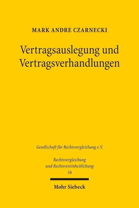 Vertragsauslegung und Vertragsverhandlungen -  Mark Andre Czarnecki