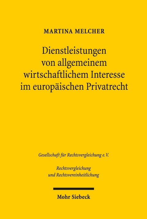 Dienstleistungen von allgemeinem wirtschaftlichem Interesse im europ&auml;ischen Privatrecht -  Martina Melcher