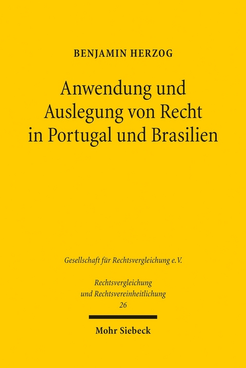 Anwendung und Auslegung von Recht in Portugal und Brasilien -  Benjamin Herzog