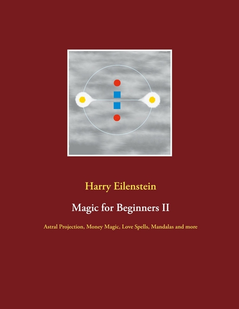 Magic for Beginners II - Harry Eilenstein
