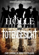 H&ouml;lle und Totengesicht - Eberhard Weidner