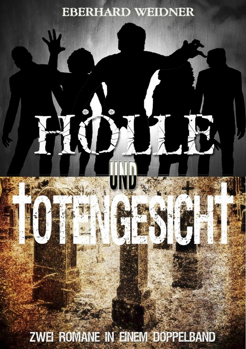 H&ouml;lle und Totengesicht - Eberhard Weidner