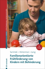 Familienorientierte Fr&uuml;hf&ouml;rderung von Kindern mit Behinderung - Klaus Sarimski, Manfred Hintermair, Markus Lang