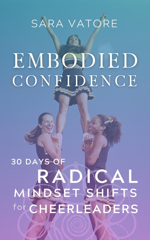 Embodied Confidence - Sara Vatore