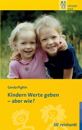 Kindern Werte geben - aber wie? - Gerda Pighin