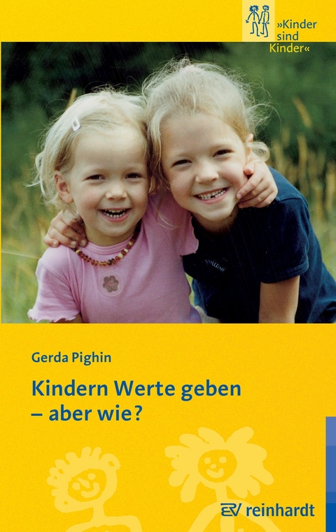 Kindern Werte geben - aber wie? - Gerda Pighin