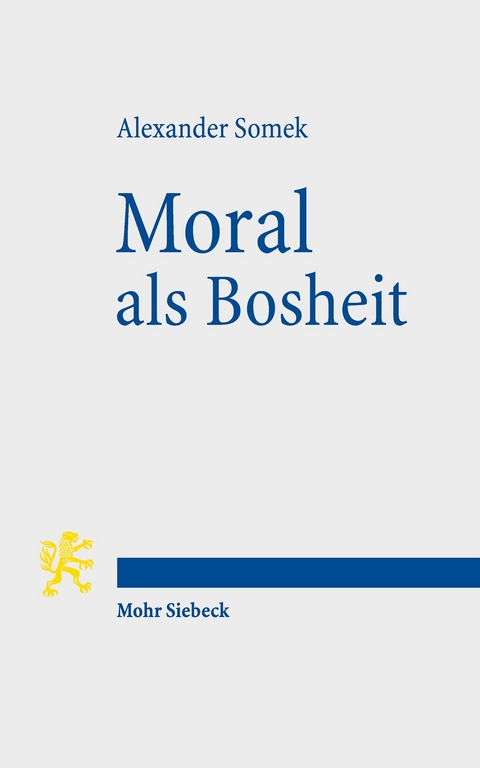 Moral als Bosheit -  Alexander Somek