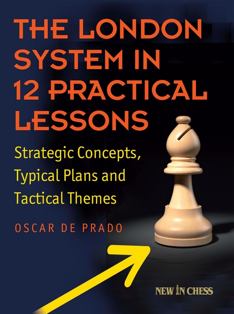London System in 12 Practical Lessons -  Oscar de Prado